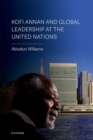 Kofi Annan and Global Leadership at the United Nations - Book