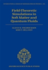 Field-Theoretic Simulations in Soft Matter and Quantum Fluids - Book