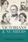 Victorians and Numbers : Statistics and Society in Nineteenth Century Britain - Book