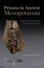 Prisons in Ancient Mesopotamia : Confinement and Control until the First Fall of Babylon - Book