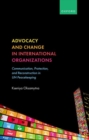 Advocacy and Change in International Organizations : Communication, Protection, and Reconstruction in UN Peacekeeping - Book