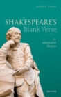 Shakespeare's Blank Verse : An Alternative History - Book