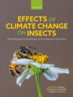 Effects of Climate Change on Insects : Physiological, Evolutionary, and Ecological Responses - Book