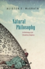Natural Philosophy : On Retrieving a Lost Disciplinary Imaginary - Book