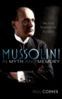 Mussolini in Myth and Memory : The First Totalitarian Dictator - Book