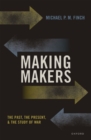 Making Makers : The Past, the Present, and the Study of War - Book