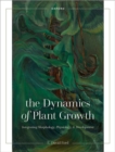 The Dynamics of Plant Growth : Integrating Morphology, Physiology, and Development - Book