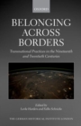 Belonging across Borders : Transnational Practices in the Nineteenth and Twentieth Centuries - Book