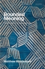 Bounded Meaning : The Dynamics of Interpretation - Book