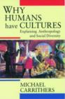 Why Humans Have Cultures : Explaining Anthropology and Social Diversity - Book