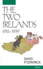 The Two Irelands, 1912-1939 - Book