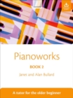 Pianoworks Book 2 : A tutor for the older beginner - Book