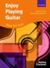 Enjoy Playing Guitar: Time for Two + CD : Duets for the developing guitarist - Book
