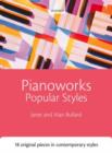 Pianoworks: Popular Styles : 18 original pieces in contemporary styles - Book