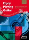 Enjoy Playing Guitar: Christmas Crackers : 14 easy arrangements with flexible accompaniments - Book