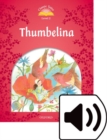 Classic Tales Second Edition: Level 2: Thumbelina Audio Pack - Book