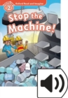 Oxford Read and Imagine: Level 2: Stop the Machine Audio Pack - Book