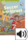 Oxford Read and Imagine: Level 3: Soccer in the Street Audio Pack - Book