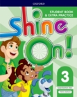 Shine On!: Level 3: Student Book with Extra Practice - Book
