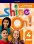 Shine On!: Level 4: Student Book with Extra Practice - Book