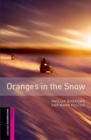 Oxford Bookworms Library: Starter Level:: Oranges in the Snow - Book