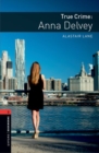 Oxford Bookworms Library: Level 3: True Crime: Anna Delvey : Graded readers for secondary and adult learners - Book
