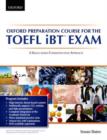 Oxford Preparation Course for the TOEFL iBT  Exam: Student's Book Pack with Audio CDs and website access code : A communicative approach to learning for successful performance in the TOEFL iBT  Exam - Book