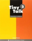 Tiny Talk: 2: Teacher's Book - Book