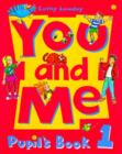 You and Me: 1: Pupil's Book - Book