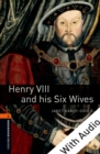 Henry VIII and his Six Wives - With Audio Level 2 Oxford Bookworms Library - eBook
