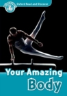 Oxford Read and Discover: Level 6: Your Amazing Body - Book
