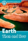 Oxford Read and Discover: Level 6: Earth Then and Now - Book