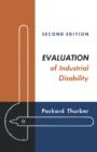 Evaluation of Industrial Disability : Prepared by the Committee of the California Medical Association and Industrial Accident Commission of the State of California for Standardization of Joint Measure - Book
