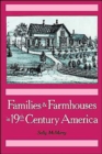Families and Farmhouses in Nineteenth-Century America : Vernacular Design and Social Change - Book