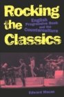 Rocking the Classics : English Progressive Rock and the Counterculture - Book