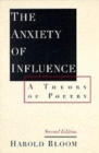 The Anxiety of Influence : A Theory of Poetry - Book