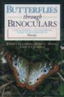 Butterflies Through Binoculars: Florida : A Field, Finding and Gardening Guide - Book
