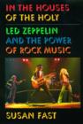 In the Houses of the Holy : Led Zeppelin and the Power of Rock Music - Book