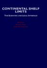 Continental Shelf Limits : The Scientific and Legal Interface - Book