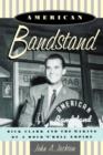 American Bandstand : Dick Clark and the Making of a Rock 'n' Roll Empire - Book