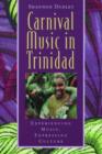 Music in Trinidad: Carnival : Experiencing Music, Expressing Culture - Book