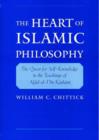 The Heart of Islamic Philosophy : The Quest for Self-Knowledge in the Teachings of Afdal al-Din Kashani - Book