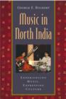 Music in North India : Experiencing Music, Expressing Culture - Book