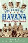 The Pride of Havana : A History of Cuban Baseball - Book