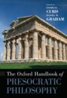 The Oxford Handbook of Presocratic Philosophy - Book