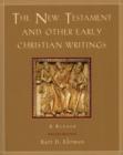 The New Testament and Other Early Christian Writings : A Reader - Book