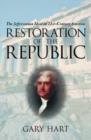 Restoration of the Republic : The Jeffersonian Ideal in 21st-Century America - Book