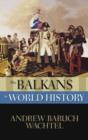 The Balkans in World History - Book