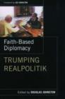 Faith-Based Diplomacy : Trumping Realpolitik - Book