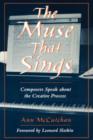 The Muse That Sings : Composers Speak about the Creative Process - Book